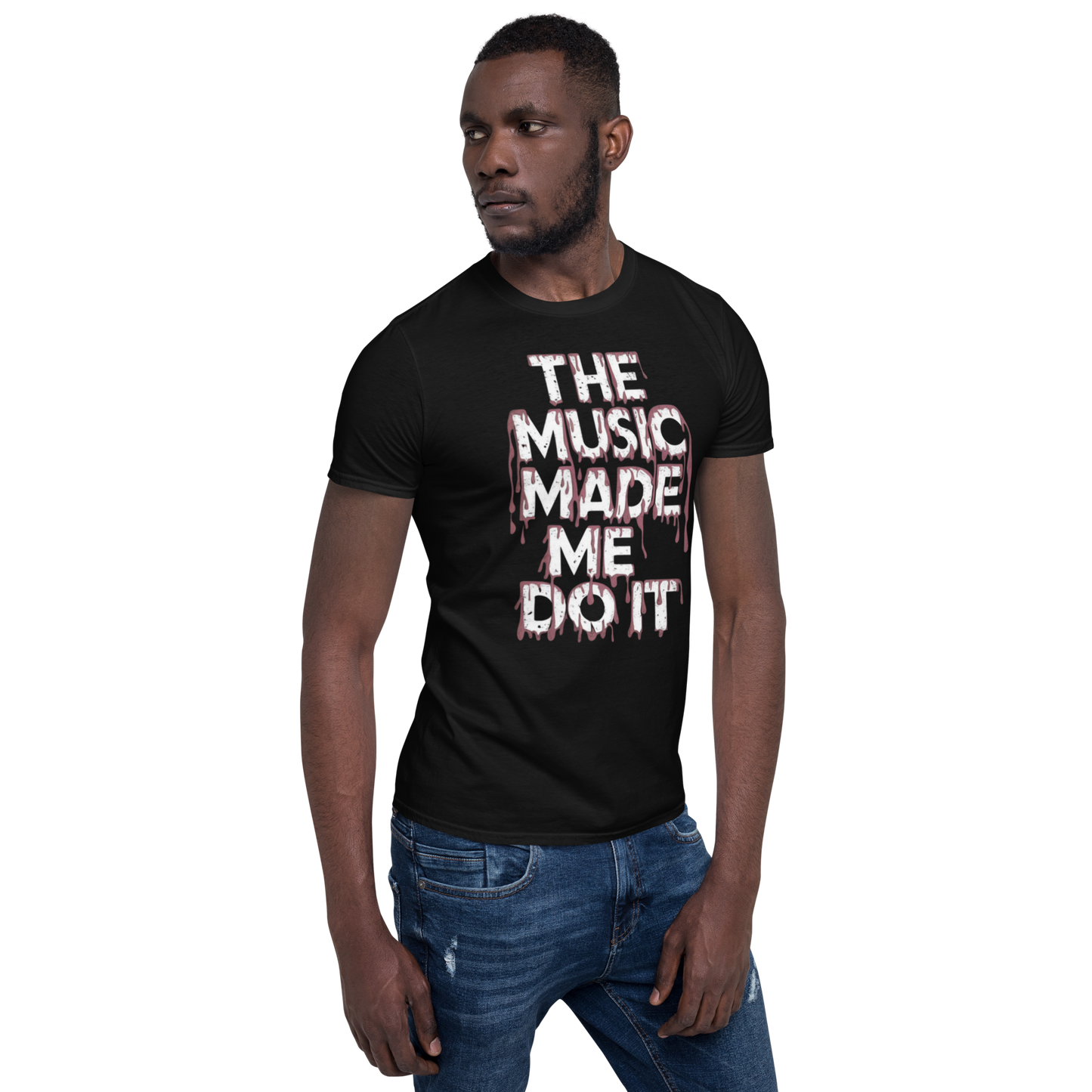 The Music Made Me Do It T-Shirt