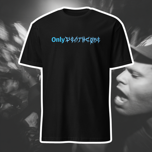 Only Deathcore T-Shirt